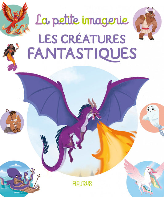 La petite imagerie - Les créatures fantastiques